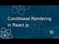 Full React Tutorial #10 : Conditional Rendering in React | Conditional Statement in React | react js