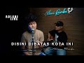 DISINI DIBATAS KOTA INI - TOMMY J. PISA | Adlani Rambe (Live Cover)