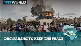 Africa Matters: DRC - Failing to Keep the Peace