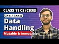 Chapter 8 Data handling | Mutable and Immutable | Class 11 Computer Science | Class 11 Python |
