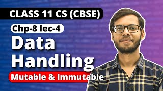 Chapter 8 Data handling | Mutable and Immutable | Class 11 Computer Science | Class 11 Python |