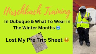 #cdltraining #hirschbach #femaletrucker | Dress For The Weather | Lost My Pre Trip Sheets 😭