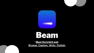 【效率工具】Beam 浏览器的网页摘录体验，同时期待 Superus、Arc 等浏览器新秀