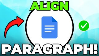 How to Make Paragraph Alignment in Google Docs