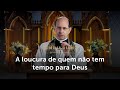 Homilia Diária | A loucura de quem não tem tempo para Deus (Terça-feira da 27.ª S. do T. Comum)