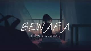 Bewafa [Slowed+ 8D audio] - Imran Khan | Music lovers | Textaudio |