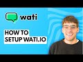 How to Setup Wati.io [2026 Full Guide]