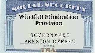 Windfall Elimination Provision \u0026 Government Pension Offset Simplified!