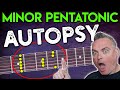 Minor Pentatonic Scale AUTOPSY (CAGED system Octaves)