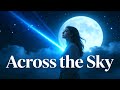LYRA Music - Across the Sky (Official Music Video)