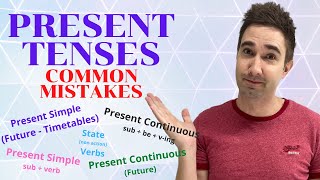 Present Tenses - Common Mistakes, problems with Present Simple and Continuous.