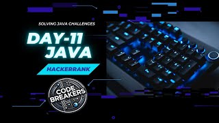 DAY 11 - JAVA STATIC INITIALIZER BLOCK | SOLVING JAVA CHALLENGES IN HACKER RANK | CODE BREAKERS