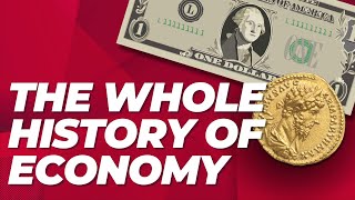 The Entire History of Economy in 50 Minutes