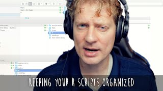 Organizing Your R Scripts with R Studio