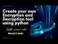 Create Your Own File Encryption and Decryption Tool with Python | Cryptography | Project Guru
