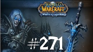 World of Warcraft - Wrath of the Lichking WotLK - 271 - Let´s Play [HD] german/deutsch