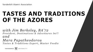 Vanderbilt Travel, Tastes and Traditions of the Azores