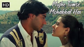 Mujhe Tumse Mohabbat Hai | Ajay Devgan, Kajol | Kumar Sanu Love Songs | Gundaraj Songs