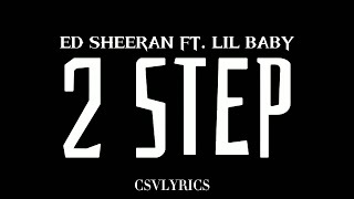 Ed Sheeran - 2 Step (feat. Lil Baby) [Lyrics]