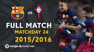 FC Barcelona vs RC Celta (6-1) J24 2015/2016 - FULL MATCH