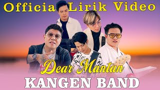 Kangen Band - Dear Mantan (Official Lirik Video)