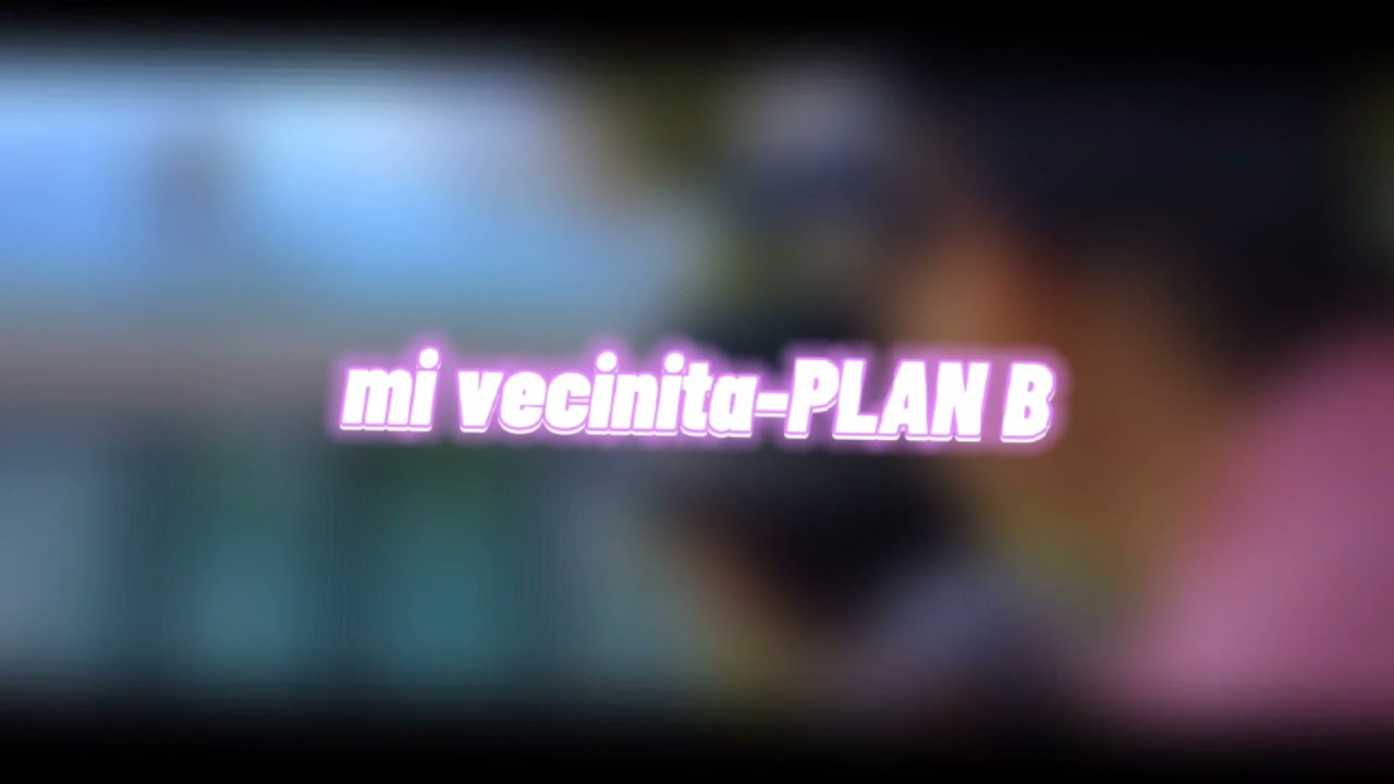 Mi Vecinita-PLAN B |edit Audio| Slowed - YouTube