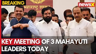 Maharashtra Political Updates | Meeting Of 3 Mahayuti Leaders Scheduled Today | NewsX