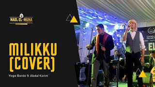 Cover MILIKKU Cipt. A Rafik By Gambus Nael Muna • Yoga Barda ft Abdul Karim