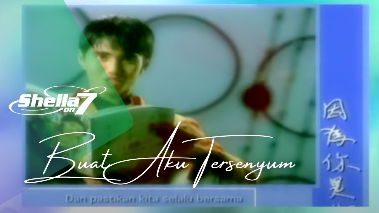 Sheila On 7 - Buat Aku Tersenyum Sheila On 7 - Buat Aku Tersenyum