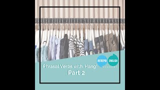 The Intrepid English Podcast - Phrasal Verbs with Hang - Part Two
