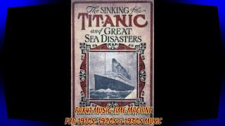 1910s Music - Peerless Quartet - Nearer My God To Thee (Titanic) @Pax41