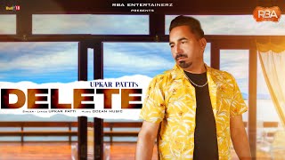 Delete - Lyrical Video 2022 | Upkar Patti | Latest Punjabi Songs 2022 | RBA Entertainerz