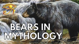 Bears in Mythology & Folklore