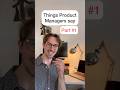 Things Product Managers Say (Part #1) #productmanagement #tech #engineer #design #memes