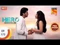 Hero - Gayab Mode On - Ep 173 - Full Episode - 9th August, 2021