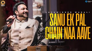Lakhwinder Wadali | Live | Sanu Ek Pal Chain Naa Aave | Sone Deya Kangana | Sufi Qawwali | Sufi Song