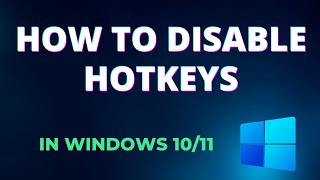 How To Disable Hotkeys On Windows 11