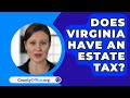 Does Virginia Have An Estate Tax? - CountyOffice.org