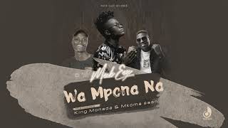Mack Eaze - Wa Mpona Na Feat King Monada And Mkoma Saan