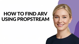 How to Find Arv Using Propstream - Julia'sTutorials