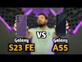مقایسه Galaxy S23 fe و Galaxy A55