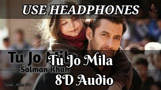 Tu Jo Mila 8D Audio Song | Use Headphones 🎧 | Shaikh Music 8D