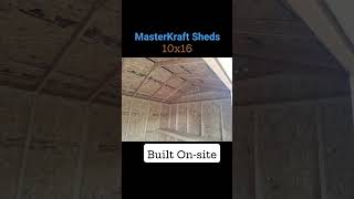 10x16  MasterKraft Sheds: Built On-Site