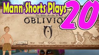 Mann Shorts Plays - TES Oblivion Part 20: Idiot McGee