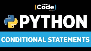 Python Tutorial For Beginners | Conditional Statements In Python | Python Programming | SimpliCode