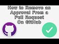 How to Undo a Pull Request Approval on Github