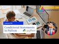Conditional Statements, if else, if elif else, Operators - Lecture 04 (Python Programming)