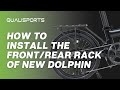 How To: Install the Front&Rear Rack of New Dolphin/Dolphin Plus | Qualisports