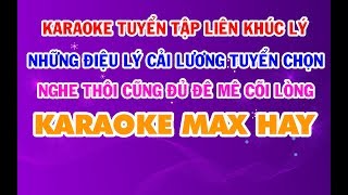 Tuyển Tập Liên Khúc Lý Hay Nhất Karaoke | Những Điệu Lý Cải Lương Làm Bạn Say Hồn | Karaoke Điệu Lý