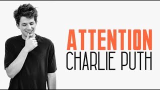 Attention  - Charlie Puth (Lyrics)